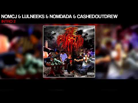 NOMCJ x LulNeeks x NomDaDa x CashedOutDrew - Intro 2 (OFFICIAL AUDIO)
