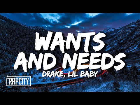 Drake - Wants and Needs (Lyrics) ft. Lil Baby