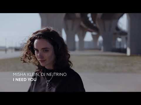 Misha Klein & DJ NEJTRINO - I NEED YOU 🌹