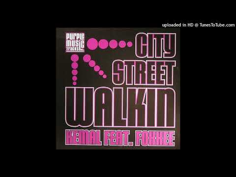 Kemal  feat. Foxxee – City Street Walkin (Main Mix)