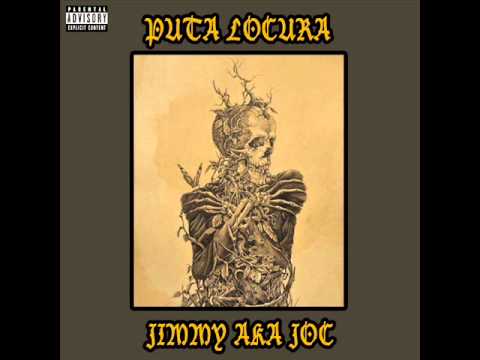 08. Jimmy Aka Joc - Puta Locura [Oráculo]