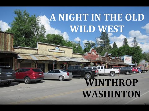 A Night in the Wild West! Winthrop Washington