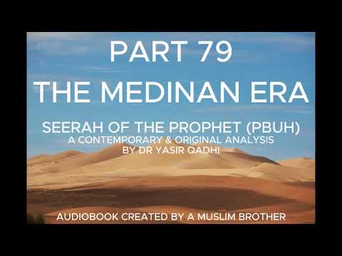 Seerah of the prophet Part 79