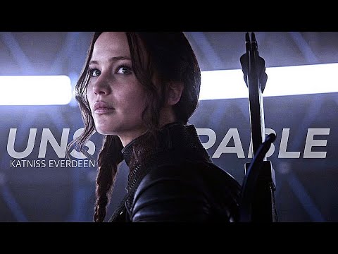 Katniss Everdeen || Unstoppable