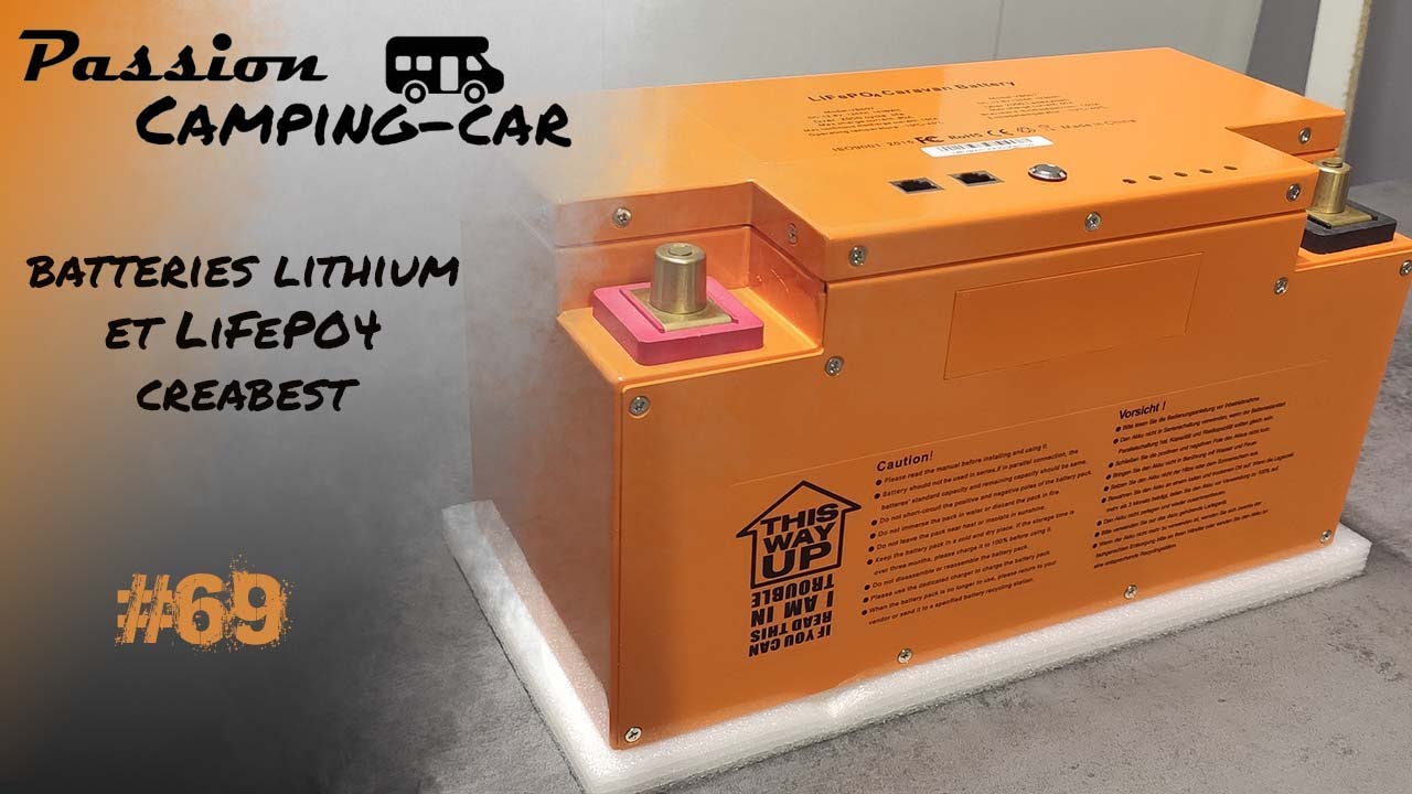 Episode 69 : Batteries lithium et Creabest LiFePO4 120ah