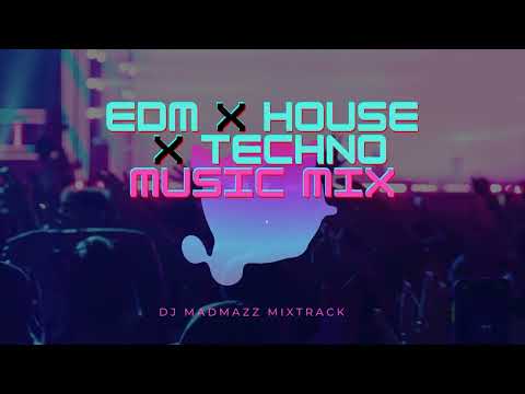DJ Madmazz EDM x house x Techno Mixtrack