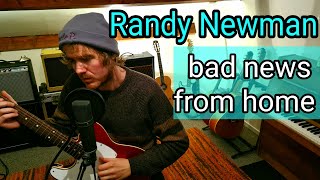 Randy Newman - Bad News from Home (Cover by Eelke)
