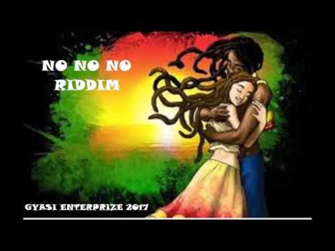 NO NO NO riddim 2017 .