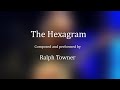 The Hexagram, composed and performed by Ralph Towner