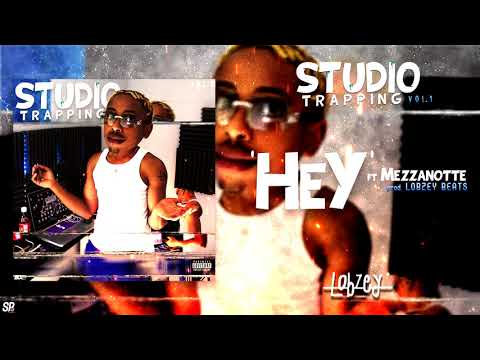 Lobzey Hey ft Mezzanotte prod  LB [Official Audio]