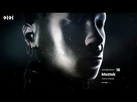 Maztek - Come Closer [0101]