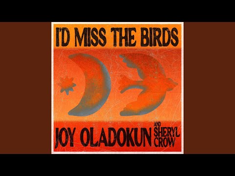 I'd Miss the Birds (feat. Sheryl Crow)