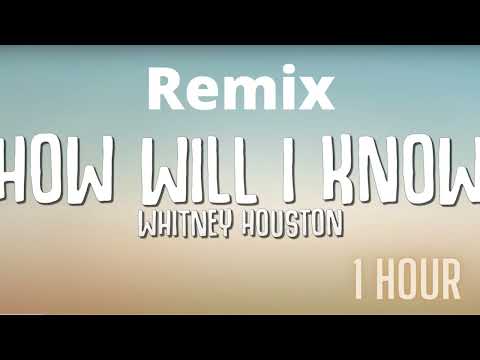 Whitney Houston, Clean Bandit - How Will I Know 1 hour