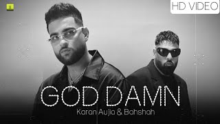 GOD DAMN - KARAN AUJLA & BADSHAH (NEW ALBUM SONG) LATEST PUNJAB SONG VIDEO