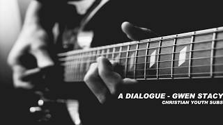 Gwen Stacy - A Dialogue (Official Audio)