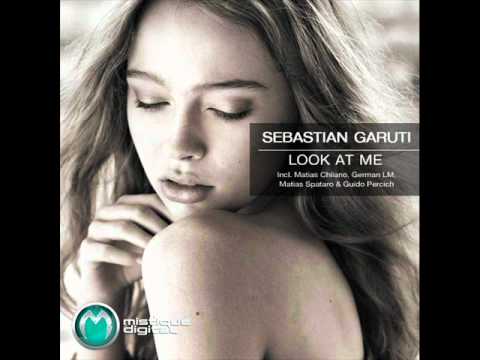 Sebastian Garuti - Look At Me (Matias Chilano Remix) - Mistique Digital