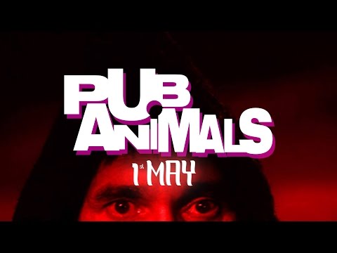 Pub Animals - Pub Animals: 1st May (Official Lyric Video)