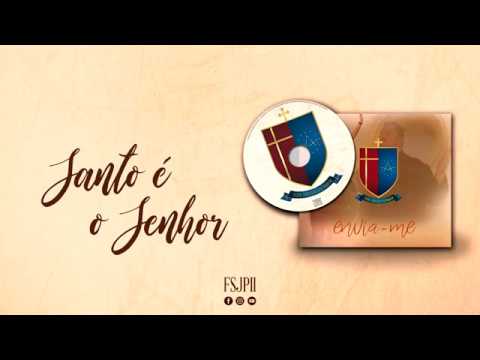 Santo É O Senhor - Fraternidade São João Paulo II