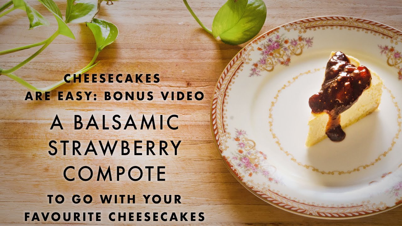 Cheesecakes are Easy: Bonus Video — A Balsamic Strawberry Compote | Magic Marinade | ASMR