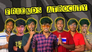 Friends Atrocity | Friendship Day Special | 3 Fault