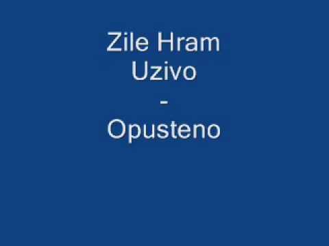 Zile Hram (Uzivo) - Opusteno