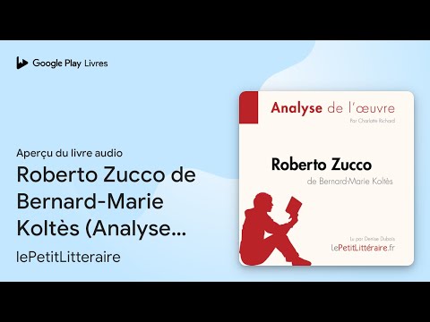 Roberto Zucco de Bernard-Marie Koltès (Analyse… de lePetitLitteraire · Extrait du livre audio