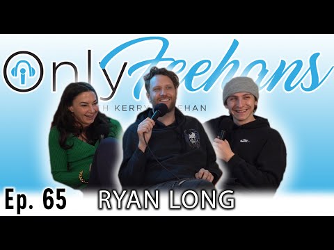 OnlyFeehans Ep. 65 - Ryan Long