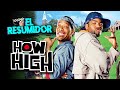 HOW HIGH Se Les Subieron Los Humos En 10 Minutos Resumen