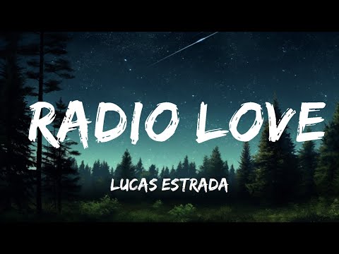 Lucas Estrada - Radio Love (Lyrics) feat. NEIMY & Pawl |15min Version