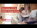 How to use the KidStart Savings Prompt