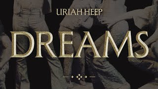 Uriah Heep - Dreams (Official Audio)