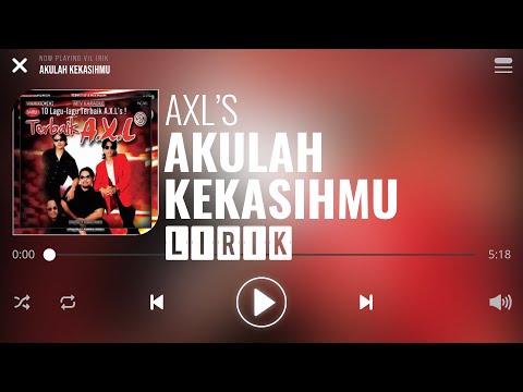 AXL's - Akulah Kekasihmu [Lirik]
