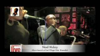 Noel Mckoy @ East Village Club, Shoreditch