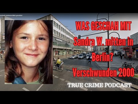 What happened to Sandra W. in November 2000 in the heart of Berlin? True Crime Podcast