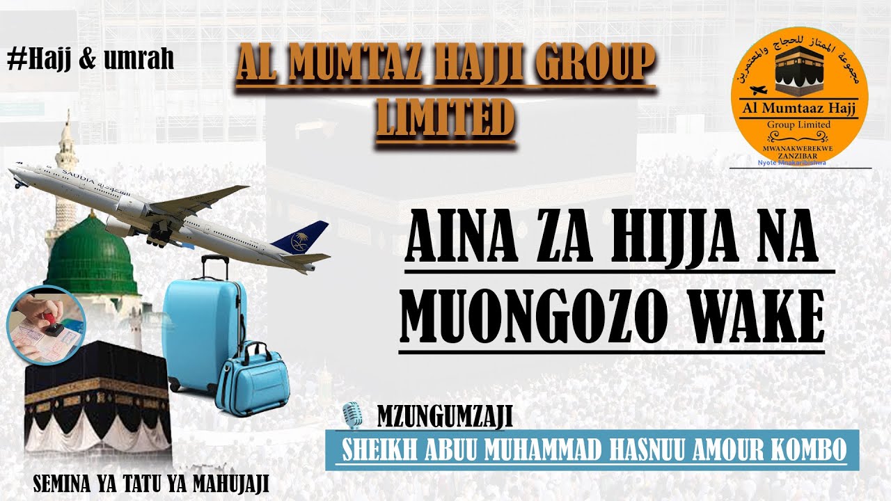 4.SEMINA; AINA ZA HIJJA NA MUONGOZO WAKE (AL MUMTAZ HAJJI GROUP LIMITED)