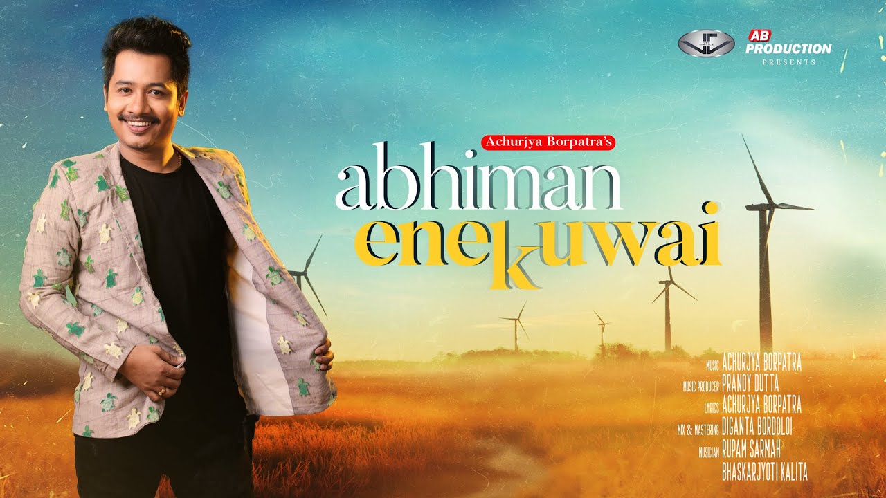 Abhiman Enekuwai lyrics- Achurjya Borpatra Abhiman Enekuwai lyrics- Achurjya Borpatra