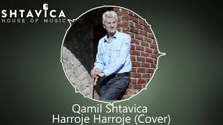 Qamil Shtavica - Harroje, Harroje