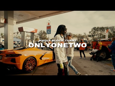 Onlyonetwo - Whole Block Turnt (Video)