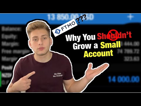 Why You Shouldn't Grow a Small Account Forex | FTMO?