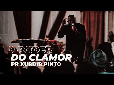 O PODER DO CLAMOR | PR XURDIR PINTO