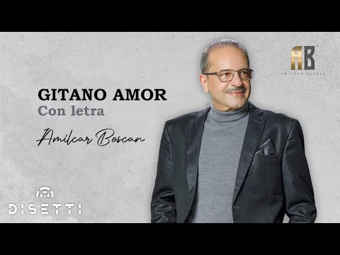Video Gitano Amor de Amílcar Boscán