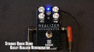 Video thumbnail for Strings Quick Demo : Keeley Realizer Reverberator by Strings Shop