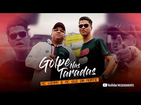 MC Gui Da Norte e MC Vinny - Golpe Nas Taradas (Gui Da Norte .Prod)