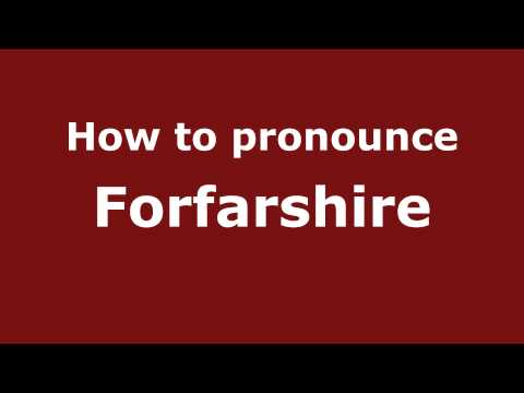 How to Pronounce Forfarshire - PronounceNames.com