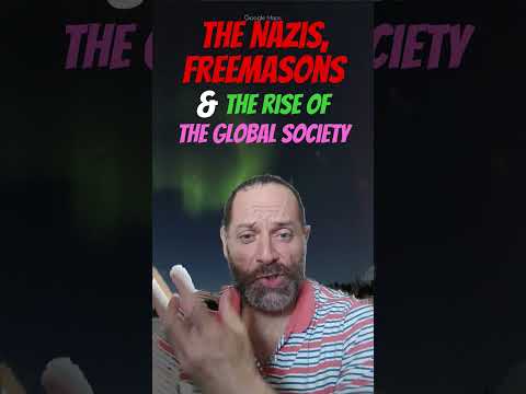 Nazis, Freemasons & the Rise of the Global Society