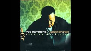 Fred Hammond &amp; RFC - When You Praise (lyrics)