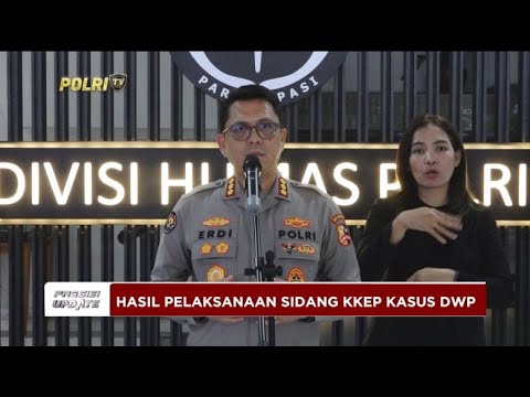 PRESISI UPDATE : HUMAS POLRI UPDATE HASIL PELAKSANAAN SIDANG KKEP KASUS DWP 03/01/2025  17.00