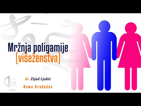 MRŽNJA POLIGAMIJE(VIŠEŽENSTVA) - dr. Zijad Ljakić