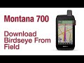 Garmin Montana 700 700i 750i- How To Download Birdseye From The Field