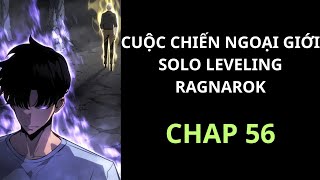 [ REVIEW ] - TRUYỆN : CUỘC CHIẾN NGOẠI GIỚI, SOLO LEVELING RAGNAROK - SS2 - CHAP 56